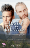 Merlot Rebellion: An Enemies to Lovers Gay Romance