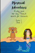 Mermaid Adventures Lucky and Her Dog Peanut Search for Treasure Series 1 Book 1