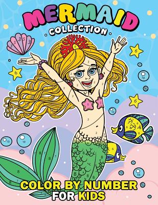 Mermaid Collection Color by Number for Kids: Coloring Books For Girls and Boys Activity Learning Workbook Ages 2-4, 4-8 - Rocket Publishing