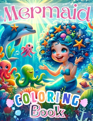 Mermaid Coloring Book: A Captivating and Enchanting Coloring Journey for Kids - Unique and Fun Page Designs! - Dungeons, Positive