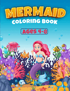 Mermaid Coloring Book Ages 4-8: Great Coloring Book for Girls with Cute Mermaids / 50 Unique Coloring Pages / Pretty Mermaids for Kids