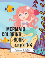 Mermaid Coloring Book: Amazing 50 Coloring Pages for Kids with funny and cute Mermaids and their friends Cute and Unique Coloring Pages Ages 1-4 +