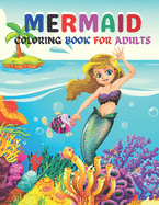 Mermaid Coloring Book For Adults: This Mermaid Coloring Book, Funny Mermaid Book for Kids and Adults.