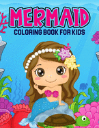 Mermaid Coloring Book for Kids: A Coloring Book for Toddler/ Preschooler and Kids Ages 4-8