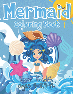 Mermaid Coloring Book For Kids Ages 4-8, 9-12: Colouring Pages For Girls: 45 Beautiful & Unique Mermaids for Girls