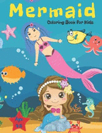 Mermaid Coloring Book for Kids Ages 4-8: Great Mermaid Coloring & Activity Book with Cute Mermaids Coloring Pages for Toddlers and Kids, 50 Mermaid Coloring Pages, Magical Coloring Book for Kids with Adorable Designs, Stress Free Mermaid Lovers