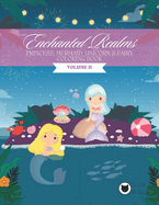 Mermaid, Princess, Unicorn & Fairy Coloring Book for Girls: Enchanted Realms VOLUME I