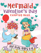 Mermaid Valentine's Day Coloring Book: A Fun Gift Idea for Kids Love and Hearts Coloring Pages for Kids Ages 4-8