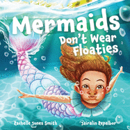 Mermaids Don't Wear Floaties