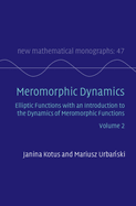 Meromorphic Dynamics: Volume 2: Elliptic Functions with an Introduction to the Dynamics of Meromorphic Functions