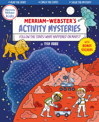 Merriam-Webster's Activity Mysteries - Follow the Stars! What Happened on Mars? - Rabe, Tish, and Ramiro, Xavi (Illustrator), and Merriam-Webster (Editor)