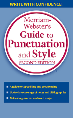 Merriam-Webster's Guide to Punctuation and Style - Merriam-Webster (Editor)