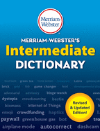 Merriam-Webster's Intermediate Dictionary: For Students Grades 6-8, Ages 11-14. Revised and updated