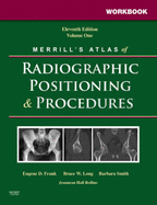 Merrill's Atlas of Radiographic Positioning & Procedures: Volume 1 - Frank, Eugene D, Ma, Rt(r), and Long, Bruce W, MS, Rt(r)(CV), and Smith, Barbara J, MS