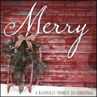 Merry: A Nashville Tribute to Christmas - Nashville Tribute Band