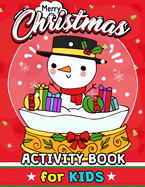 Merry Christmas Activity Books for Kids: High Quality Coloring, Hidden Pictures, Dot To Dot, Connect the dots, Maze, Word Search, Crossword Ages 3-5, 4-8, 2-4, 2-5