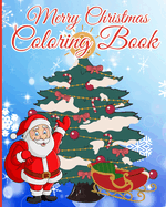 Merry Christmas Coloring Book: Easy Large Picture Xmas Colouring Pages with Relaxing Designs, Winter Scenes