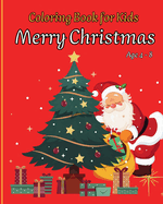 MERRY CHRISTMAS - Coloring Book For Kids: Amazing Illustrations for Kids Age 4-8 with Cute Christmas Themes