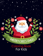 Merry Christmas: Fun Children's Christmas Gift or Present for Toddlers & Kids, Coloring Book with Fun, Easy, and Relaxing Designs with Santa Claus, Reindeer, Snowmen & More!
