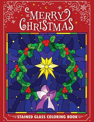 Merry Christmas Stain Glass Coloring Book: Fun, Easy, and Relaxing Coloring Pages for Adults - Kodomo Publishing