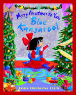 Merry Christmas to You, Blue Kangaroo!