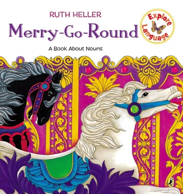 Merry-Go-Round: A Book about Nouns - Heller, Ruth