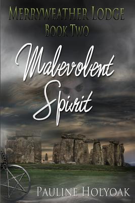 Merryweather Lodge: Malevolent Spirit - Holyoak, Pauline, and Briscoe, Marsha (Editor)