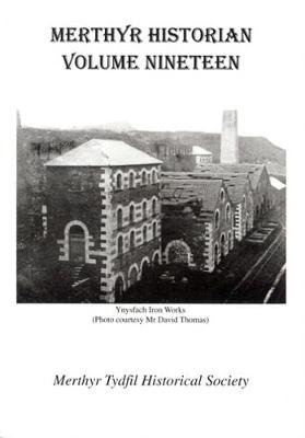 Merthyr Historian Volume 19 - Holley, T.F. (Editor)