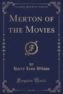 Merton of the Movies (Classic Reprint)