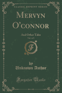 Mervyn O'Connor, Vol. 1 of 3: And Other Tales (Classic Reprint)