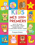 Mes 100+ Premiers Mots de Base Dictionnaire Visuel Junior Enfants Flashcards dessin anim Franais Chinois: Apprendre a lire livre pour dvelopper le vocabulaire pour bb. Bilingue frequency words with picture pocket dictionary children aux dbutants