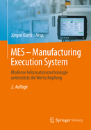 Mes - Manufacturing Execution System: Moderne Informationstechnologie Unterstutzt Die Wertschopfung