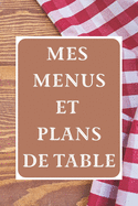 Mes Menus et Plans de Table: Un dner parfait ! 15 x 23 cm 100 pages Carnet pour rceptions