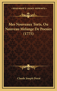 Mes Nouveaux Torts, Ou Nouveau Melange de Poesies (1775)