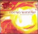 Mesa Sunrise: The Essential John Huling - John Huling