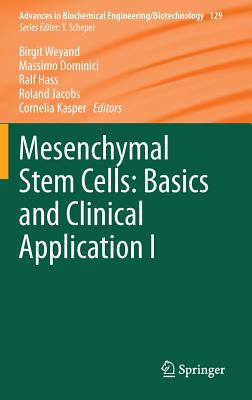 Mesenchymal Stem Cells - Basics and Clinical Application I - Weyand, Birgit (Editor), and Dominici, Massimo (Editor), and Hass, Ralf (Editor)