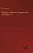 Meservey's Book-Keeping, Single Entry. For Grammar Schools