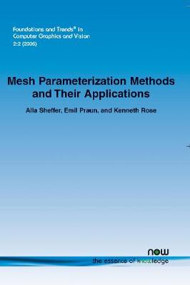 Mesh Parameterization Methods and Their Applications - Sheffer, Alla, and Praun, Emil, and Rose, Kenneth
