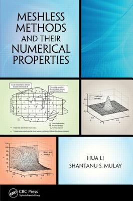 Meshless Methods and Their Numerical Properties - Li, Hua, and Mulay, Shantanu S.