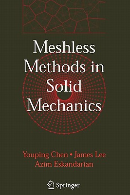 Meshless Methods in Solid Mechanics - Chen, Youping, and Lee, James, and Eskandarian, Azim