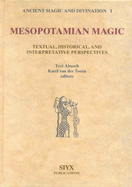 Mesopotamian Magic: Textual, Historical and Interpretative Perspectives