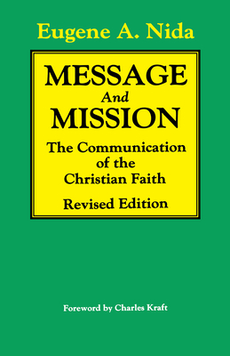 Message and Mission: The Communication of the Christian Faith Revised Edition - Nida, Eugene a, and Kraft, Charles H (Designer)