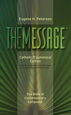 Message-MS-Catholic/Ecumenical: The Bible in Contemporary Language - Peterson, Eugene H (Translated by)