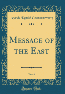 Message of the East, Vol. 5 (Classic Reprint)