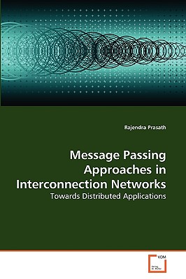 Message Passing Approaches in Interconnection Networks - Prasath, Rajendra