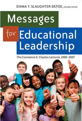 Messages for Educational Leadership: The Constance E. Clayton Lectures 1998-2007 - Brock, Rochelle, and Johnson, Richard Greggory, III, and Slaughter-Defoe, Diana (Editor)
