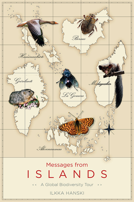 Messages from Islands: A Global Biodiversity Tour - Hanski, Ilkka