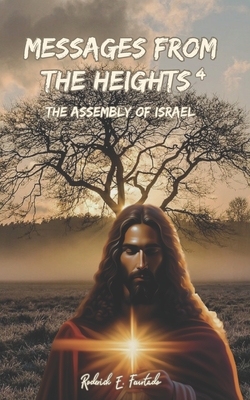 Messages from the Heights 4: The Assembly of Israel - del Alma, Exilio (Editor), and Feurtado, Roderick E
