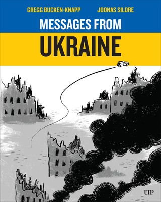 Messages from Ukraine - Bucken-Knapp, Gregg, and Sildre, Joonas