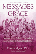 Messages of Grace: Sermons to Public Churches and Homeless Congregations